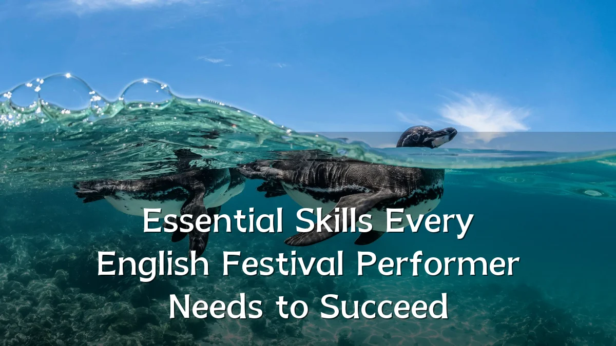 Essential Skills Every English Festival Performer Needs to Succeed