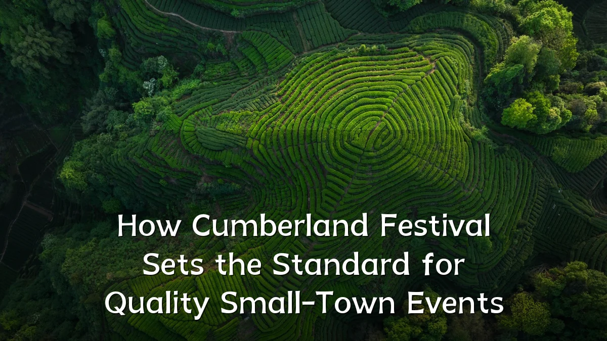 How Cumberland Festival Sets the Standard for Quality Small-Town Events