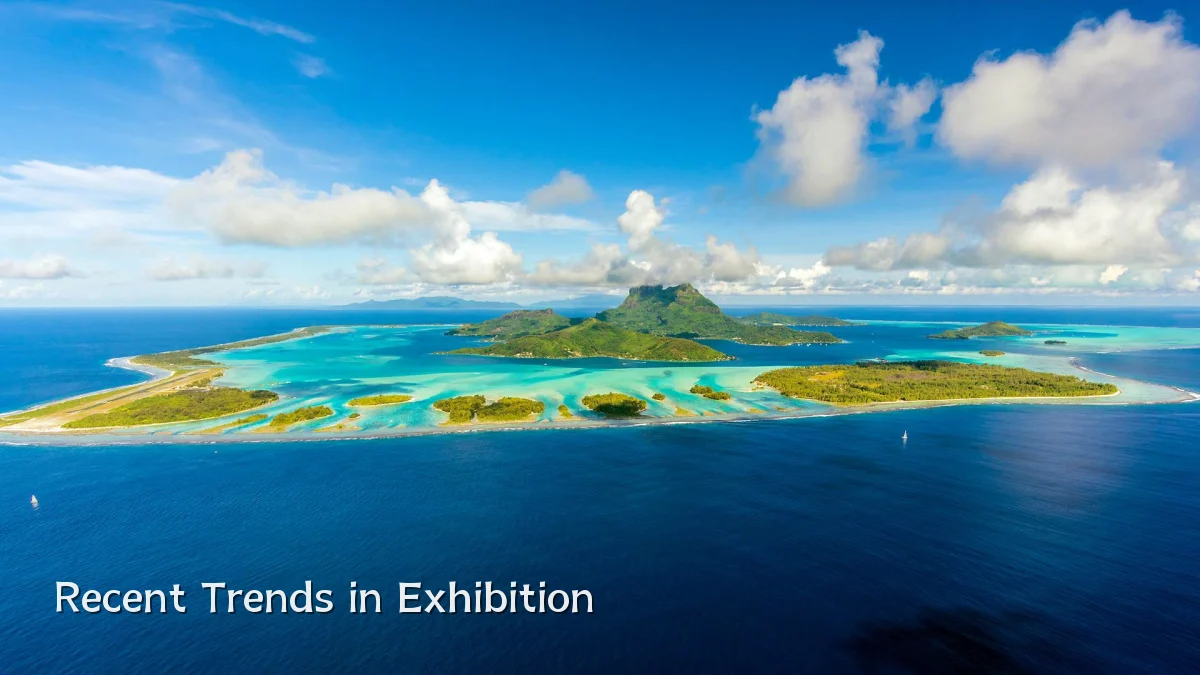 Recent Trends in Exhibition