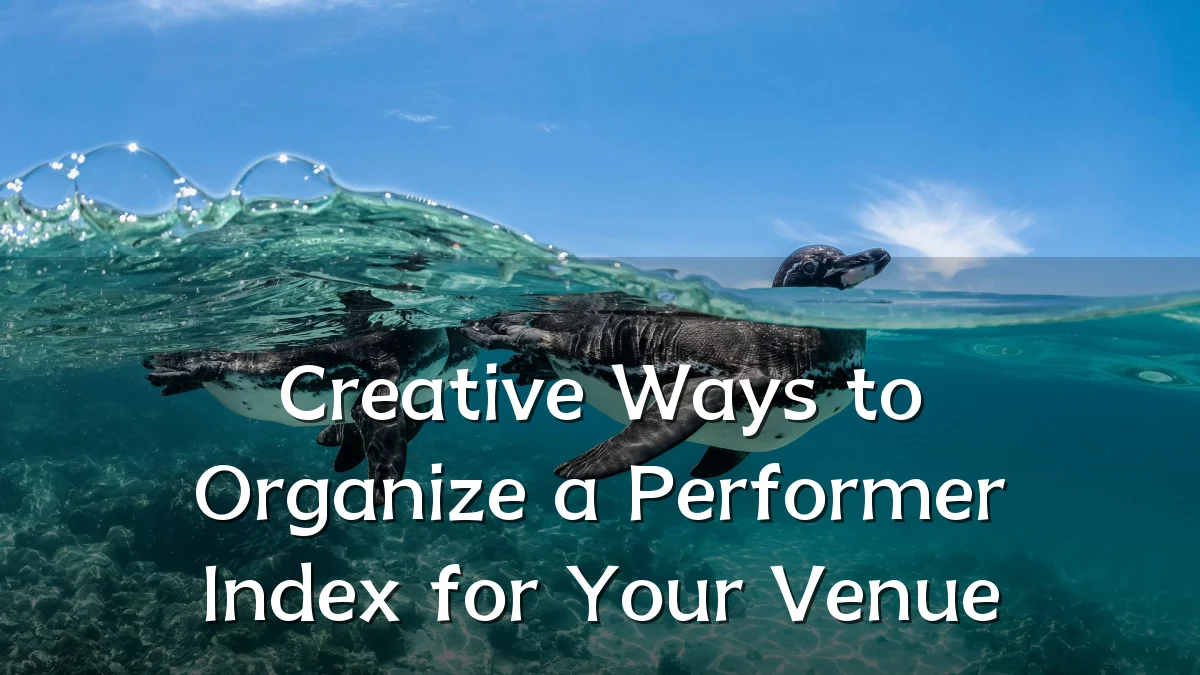 Creative Ways to Organize a Performer Index for Your Venue