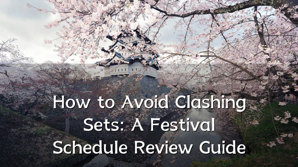 How to Avoid Clashing Sets: A Festival Schedule Review Guide