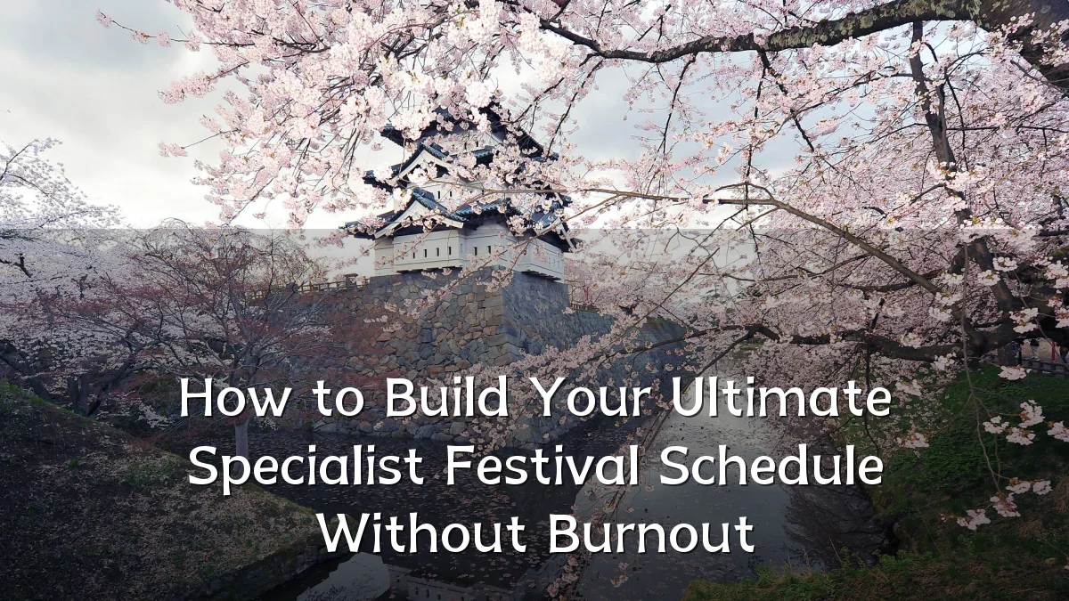 How to Build Your Ultimate Specialist Festival Schedule Without Burnout