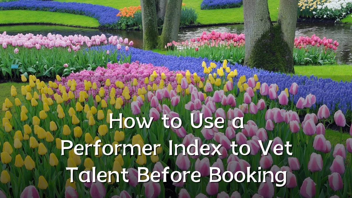 How to Use a Performer Index to Vet Talent Before Booking