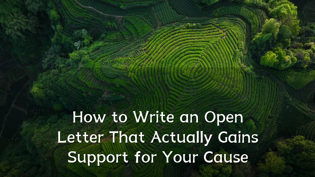 How to Write an Open Letter That Actually Gains Support for Your Cause