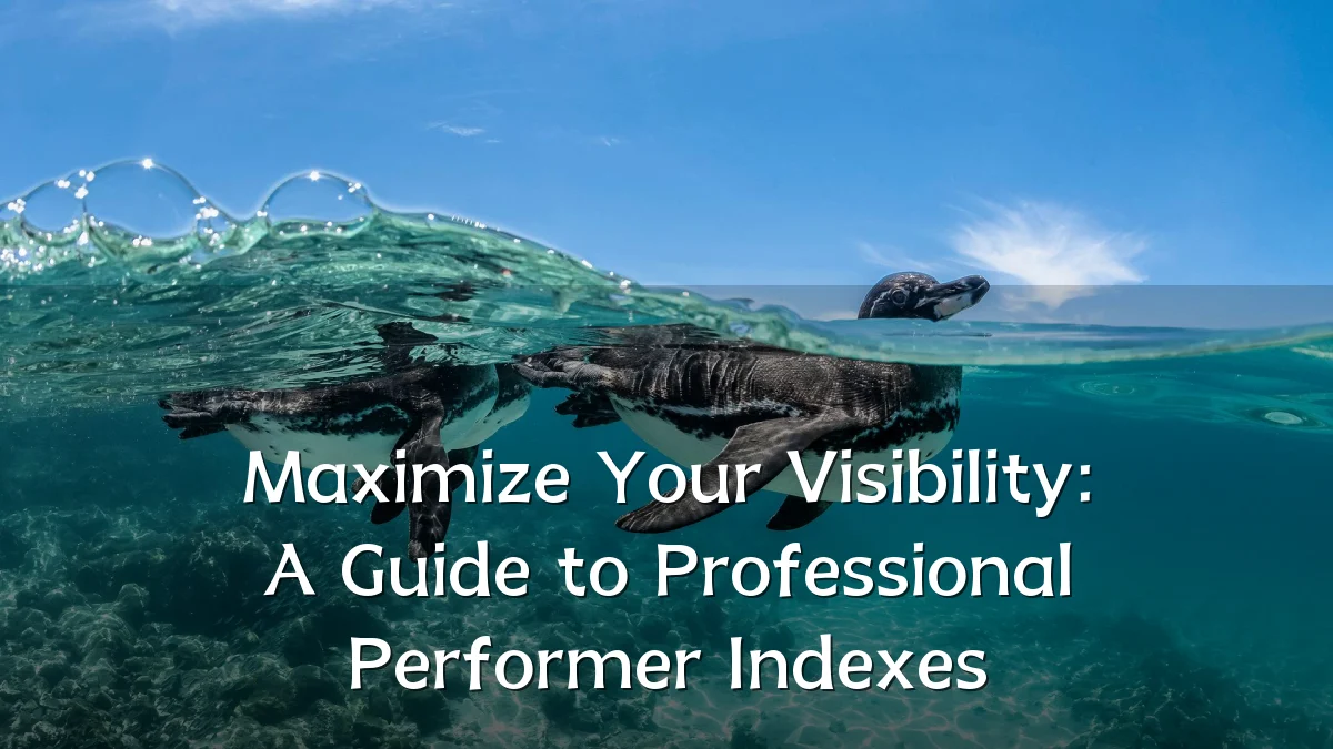 Maximize Your Visibility: A Guide to Professional Performer Indexes
