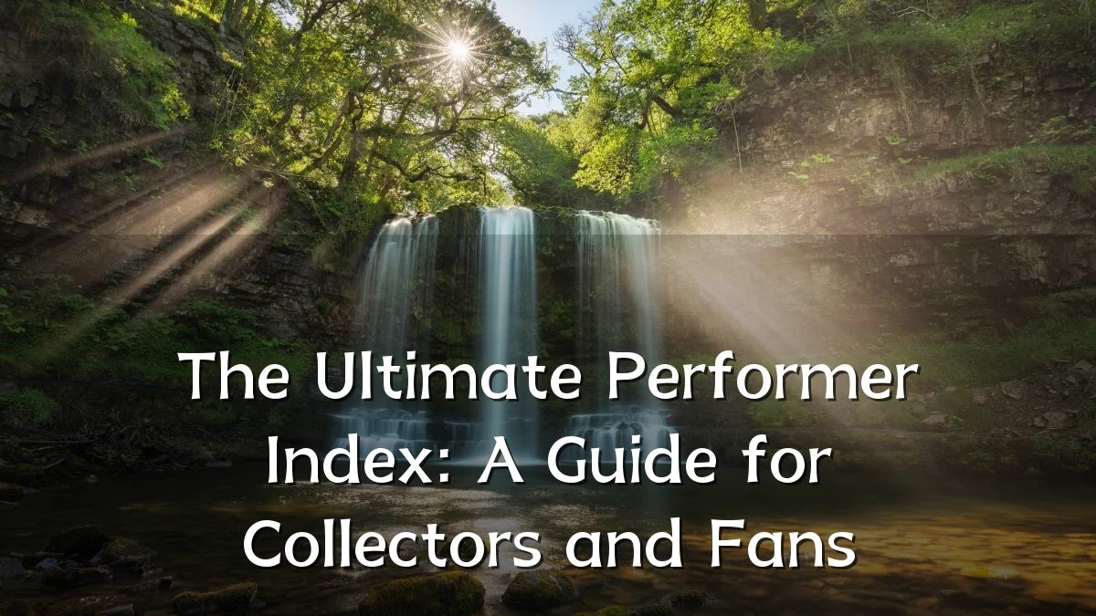 The Ultimate Performer Index: A Guide for Collectors and Fans