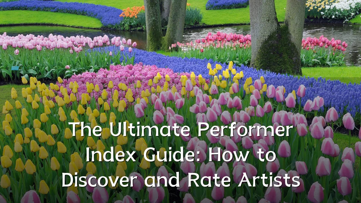 The Ultimate Performer Index Guide: How to Discover and Rate Artists
