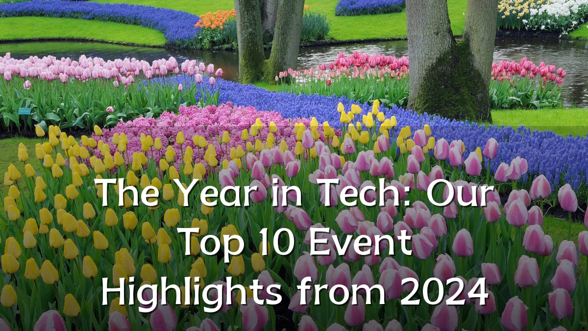 The Year in Tech: Our Top 10 Event Highlights from 2024