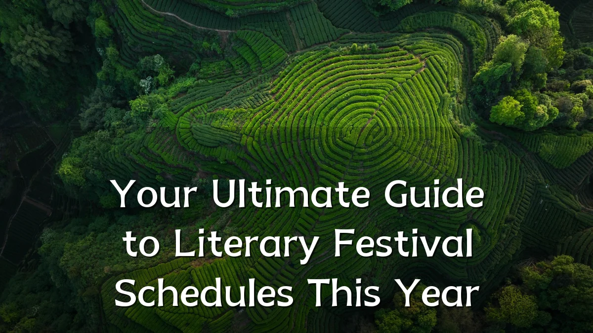 Your Ultimate Guide to Literary Festival Schedules This Year